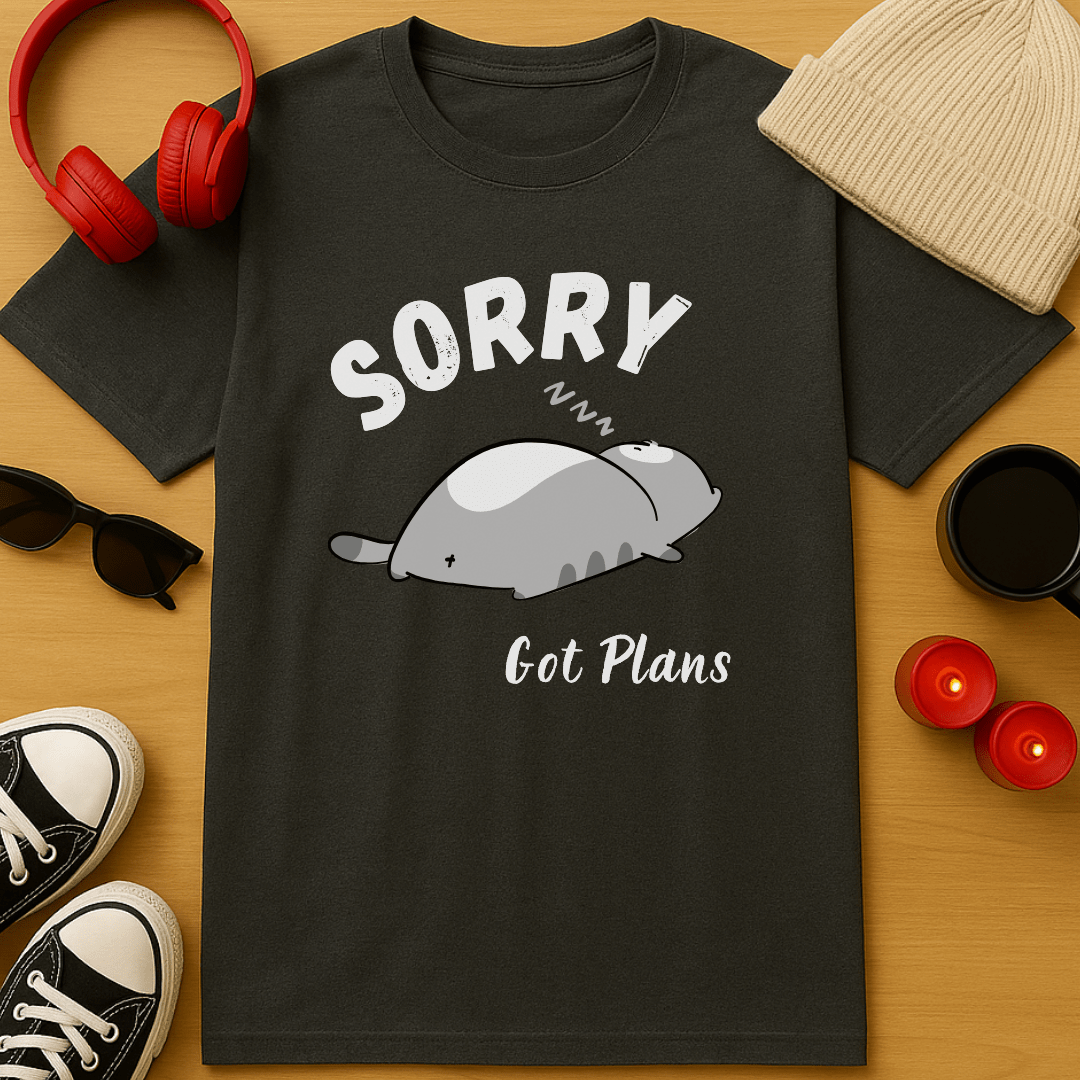 Sorry, Got Plans T-Shirt