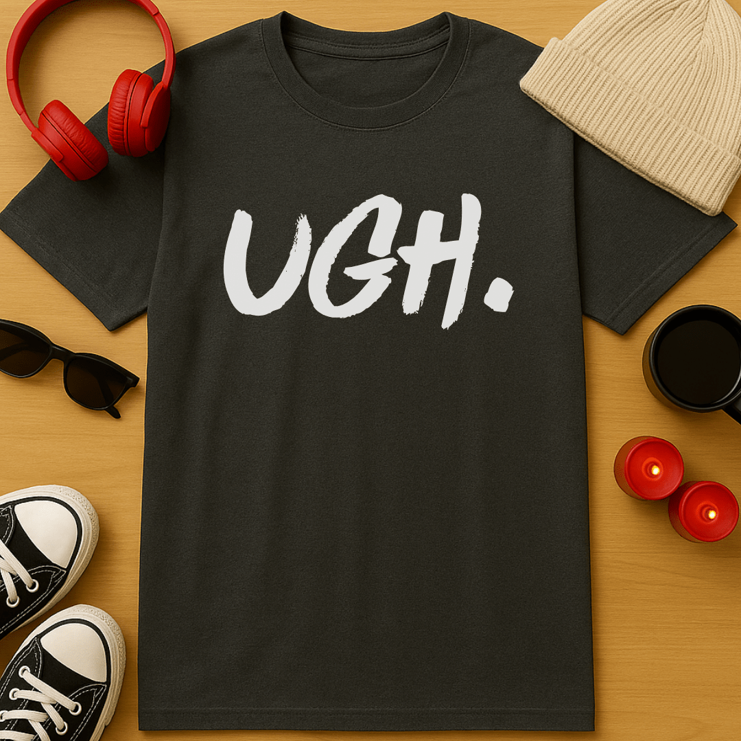 Ugh T-Shirt