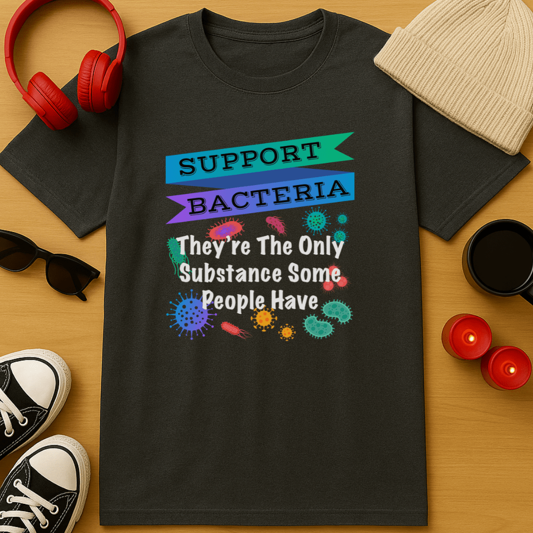 Support Bacteria T-Shirt