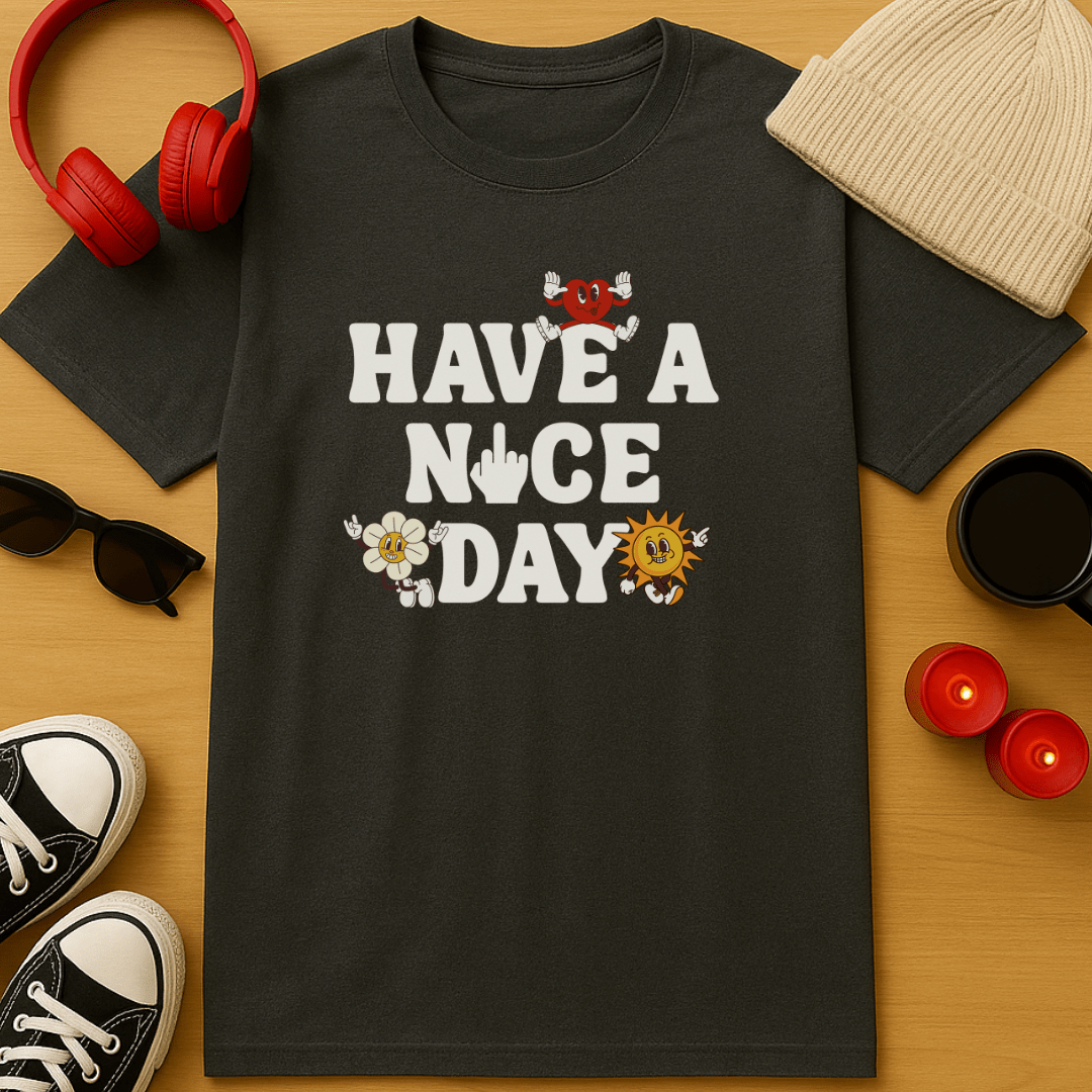 Have a Nice Day T-Shirt