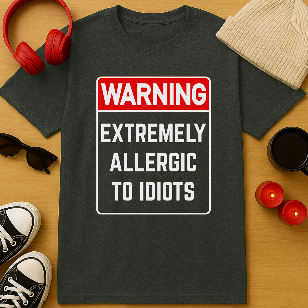 Allergic To Idiots T-Shirt