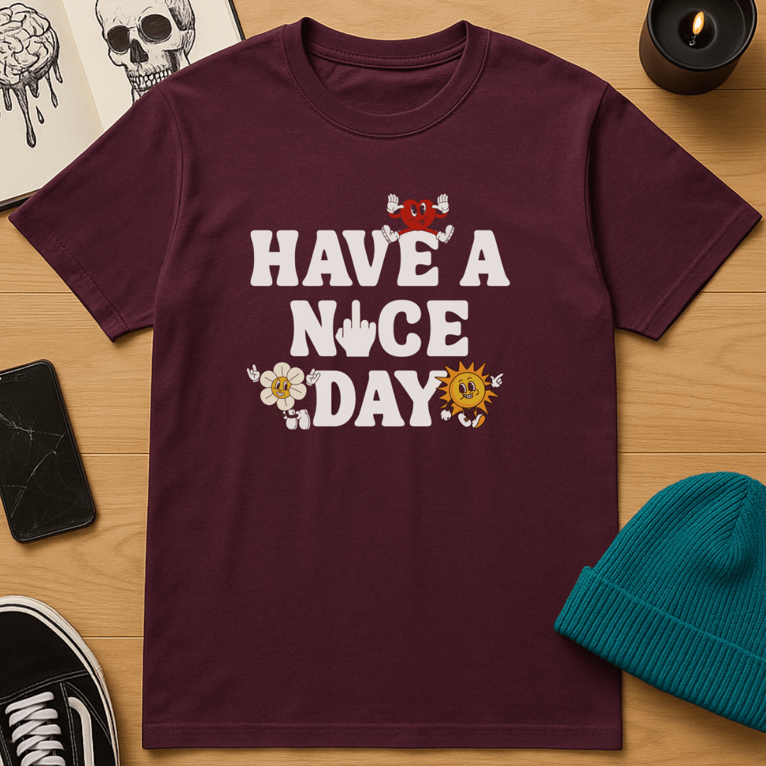 Have a Nice Day T-Shirt