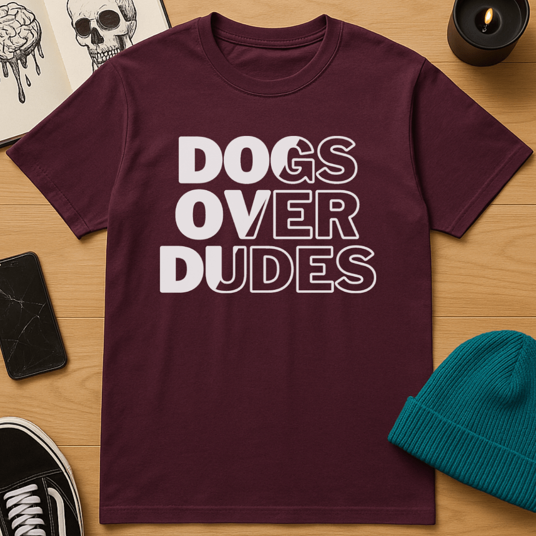 Dogs Over Dudes T-Shirt