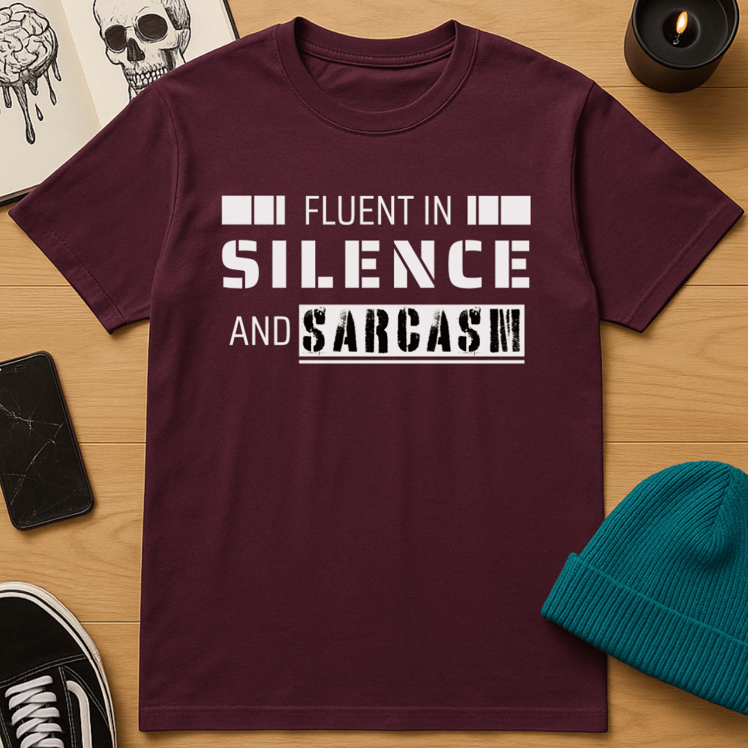 Fluent in Silence and Sarcasm T-Shirt