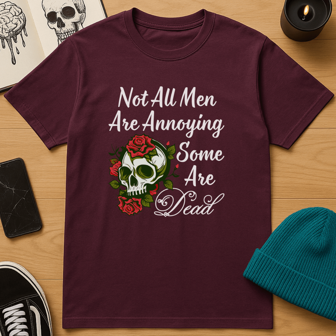 Not All Men Are Annoying T-Shirt