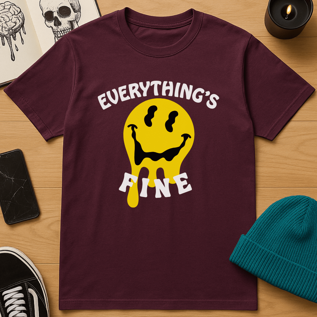 Everything's Fine T-Shirt
