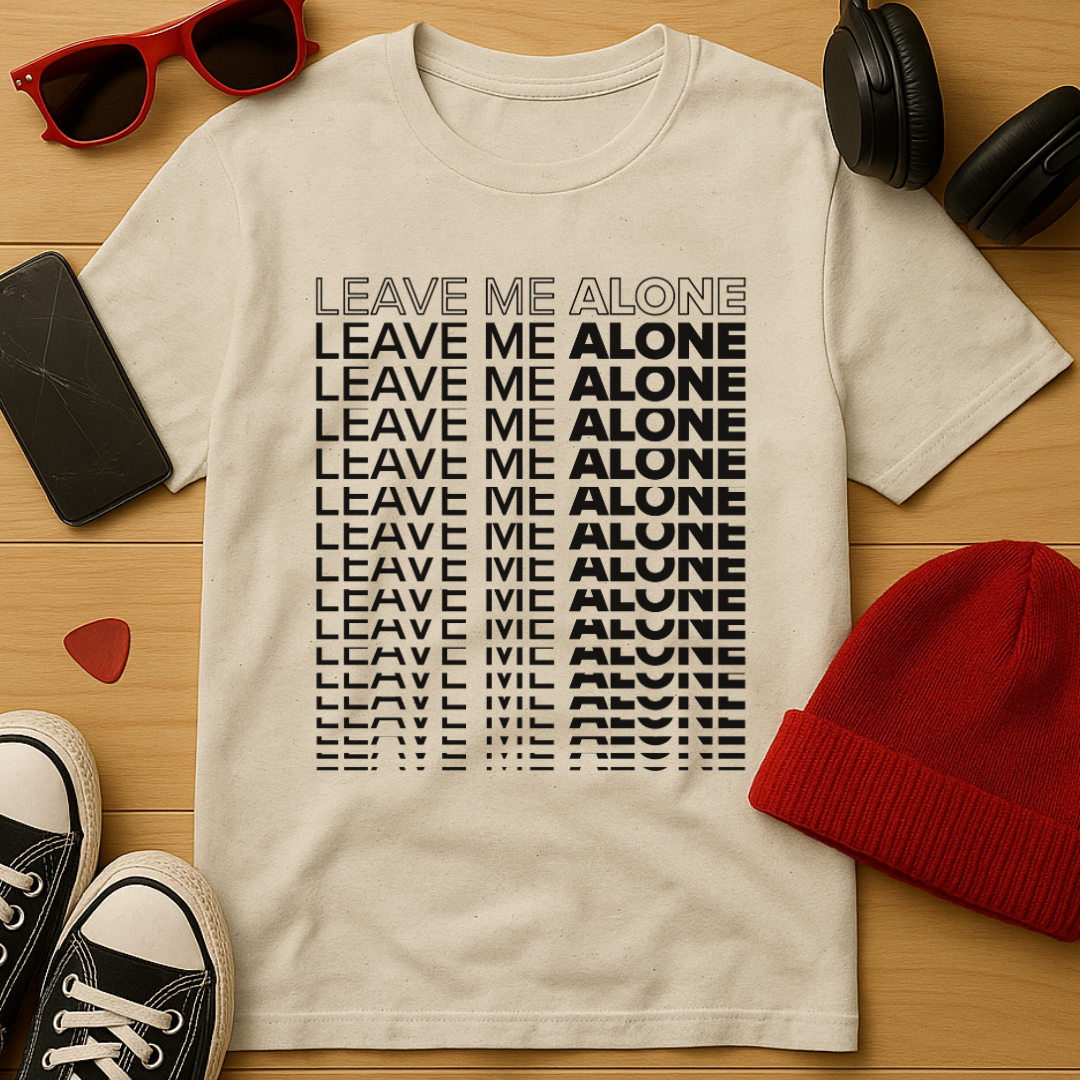 Leave Me Alone Stacked T-Shirt