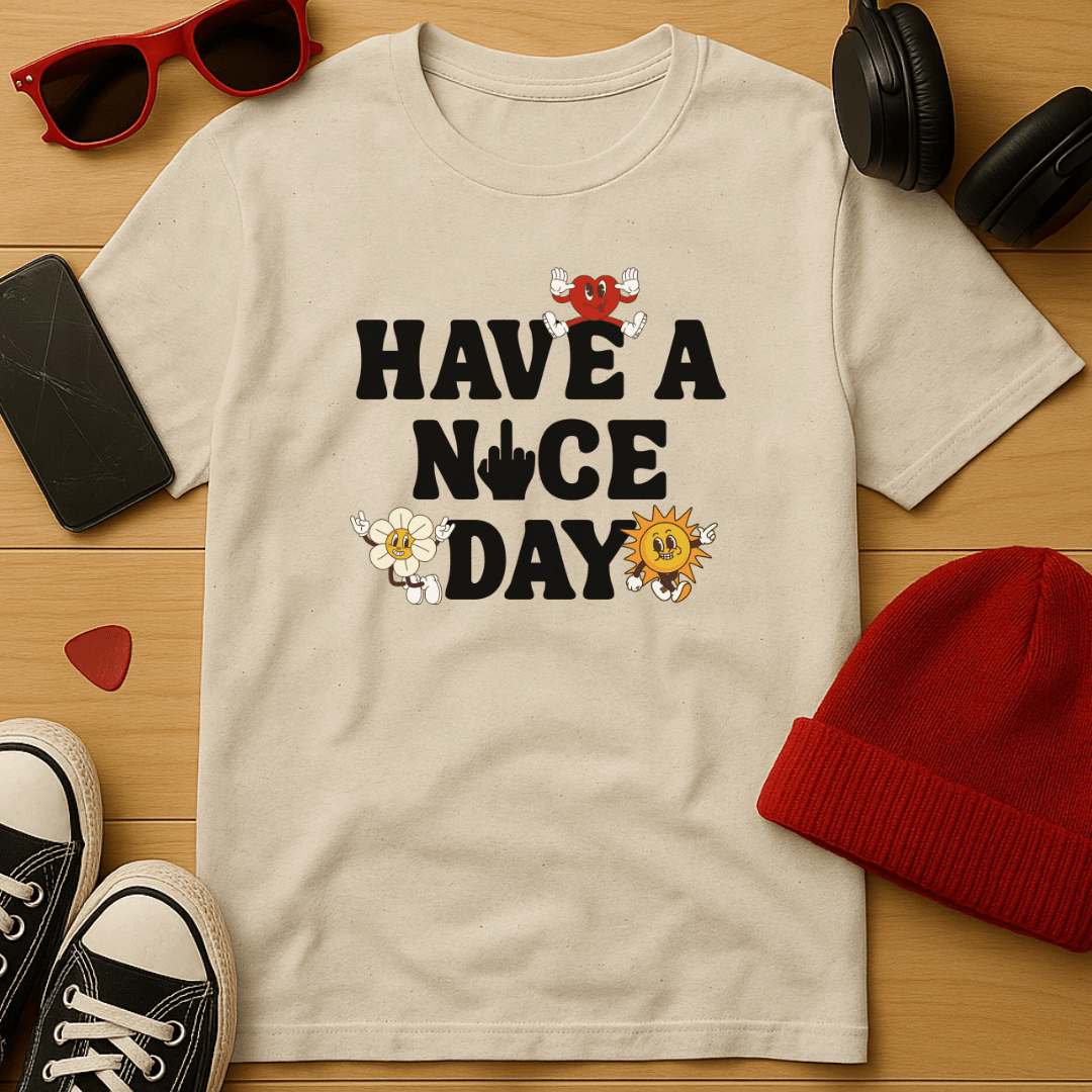 Have a Nice Day T-Shirt