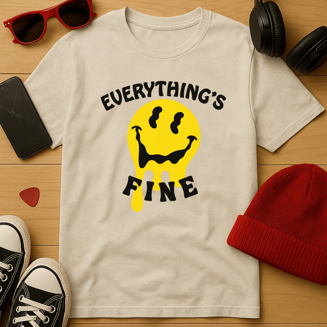 Everything's Fine T-Shirt