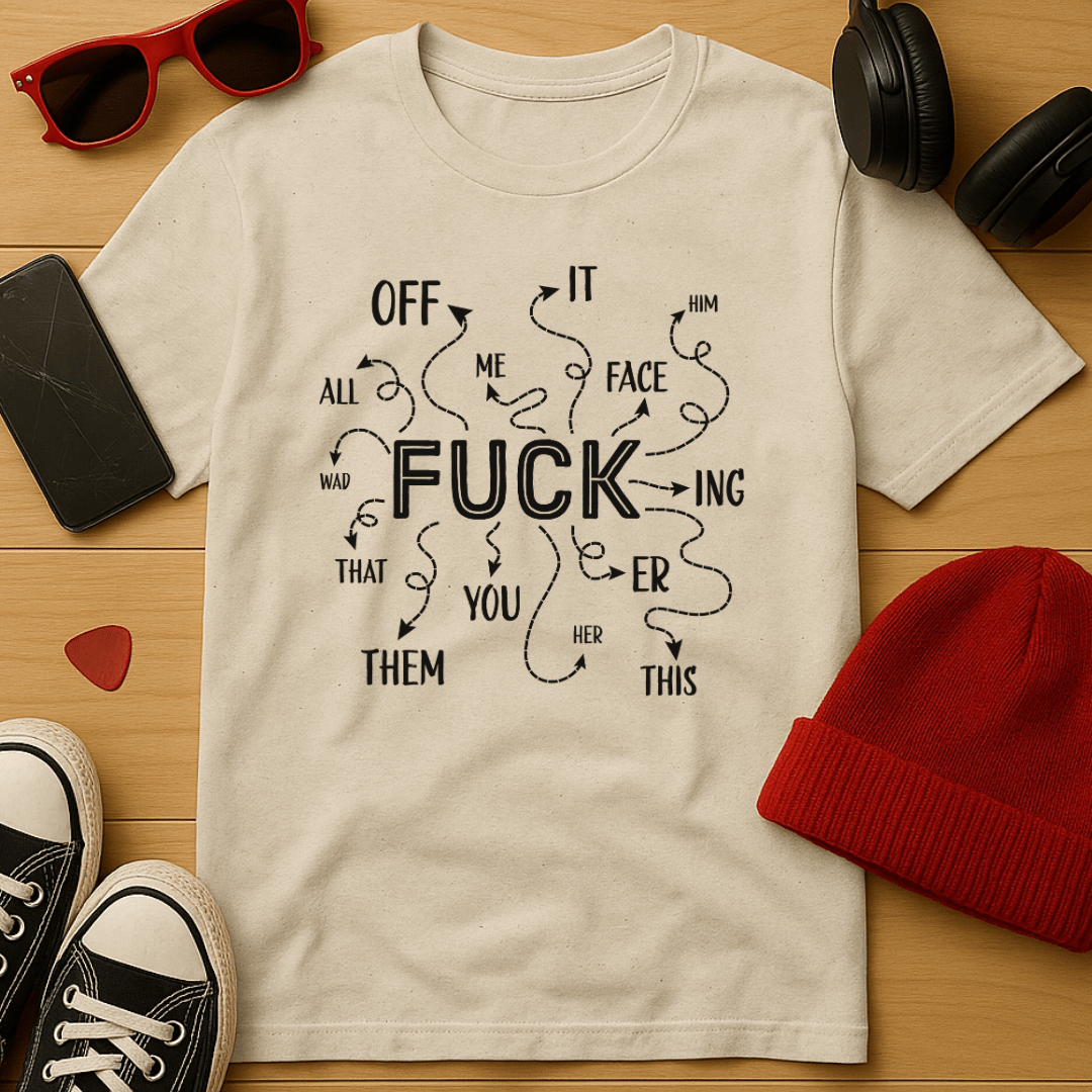 Fuck... T-Shirt