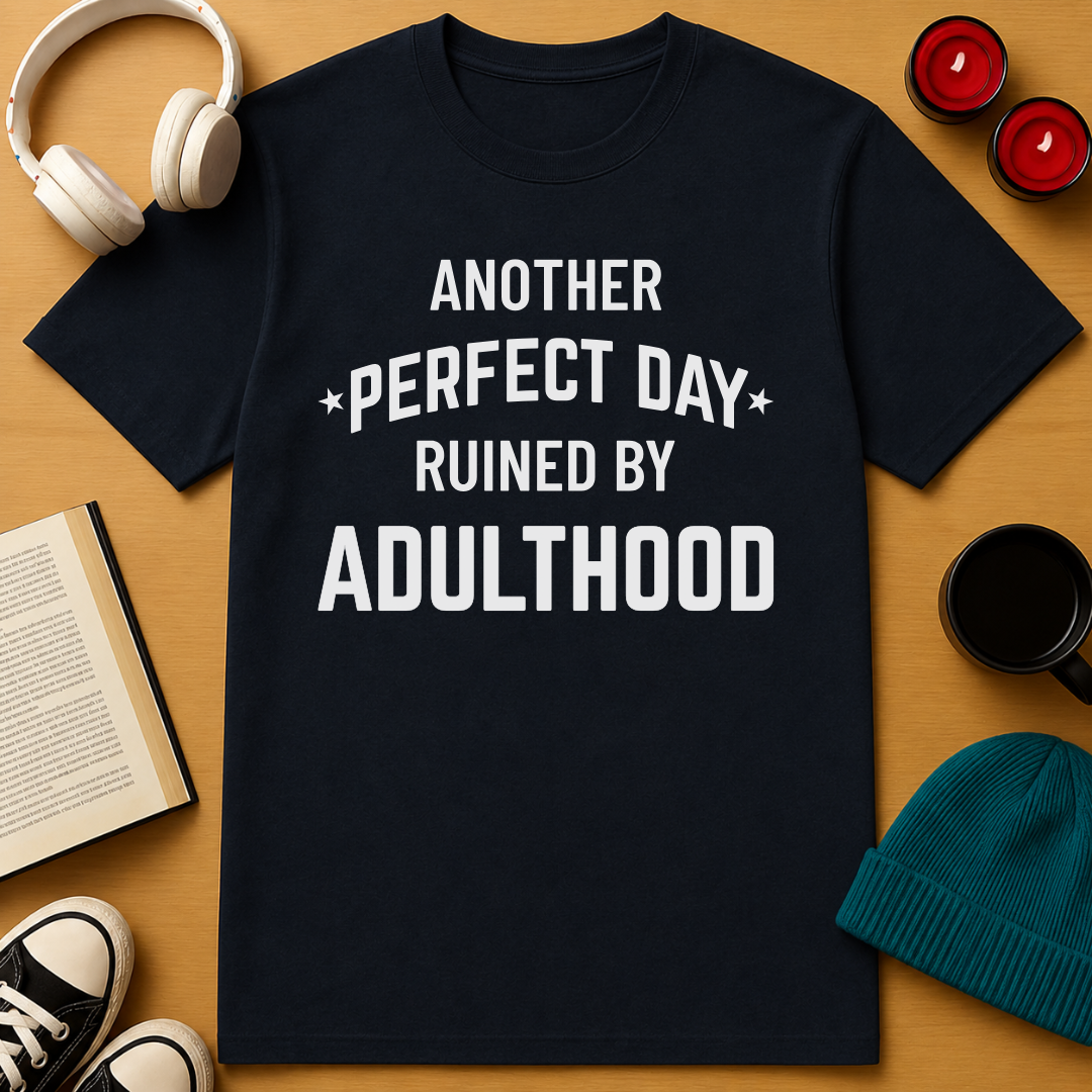 Ruined By Adulthood T-Shirt
