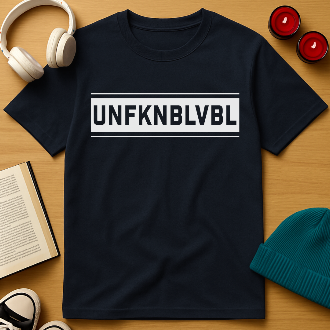 Unfknblvbl T-Shirt