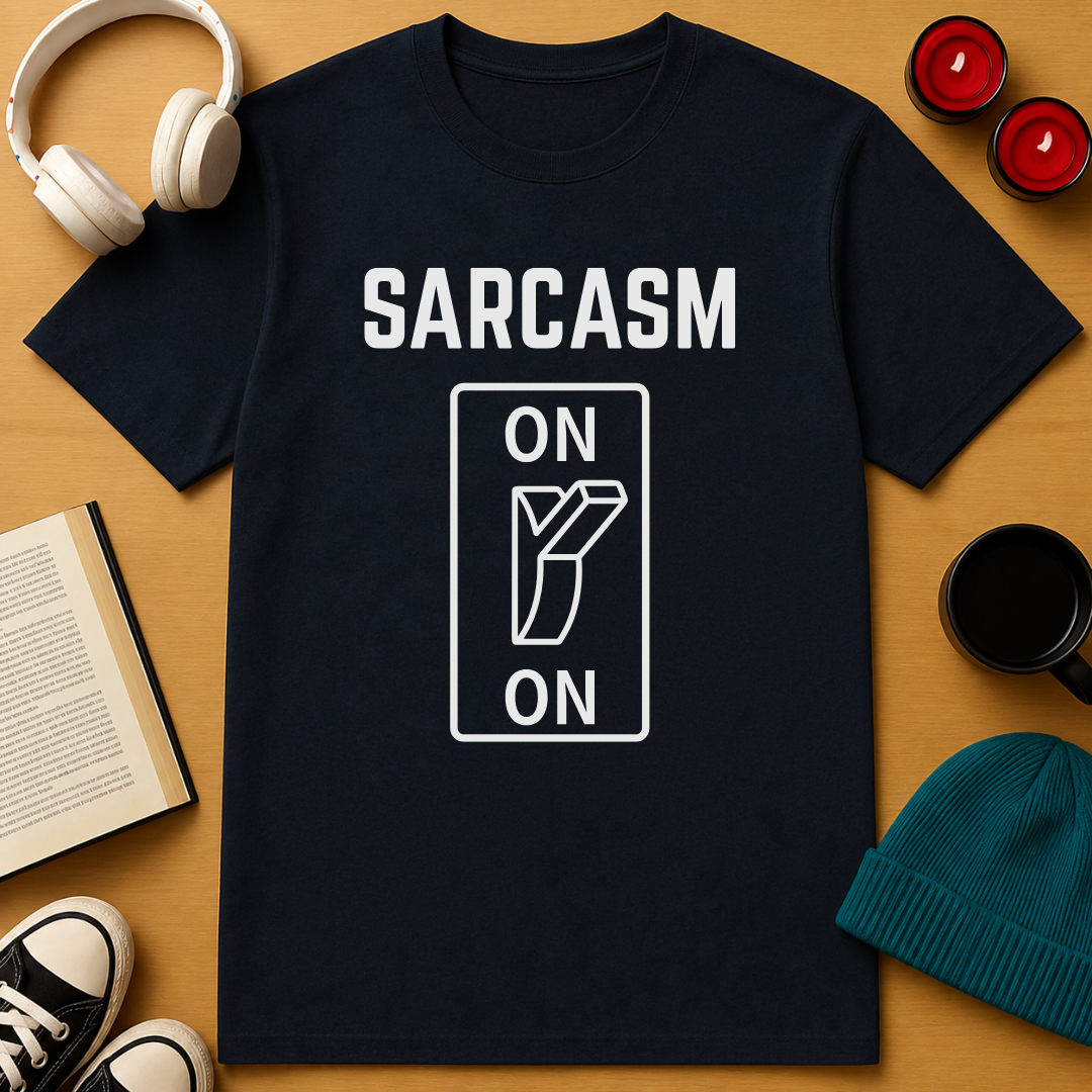 Sarcasm: ON T-Shirt