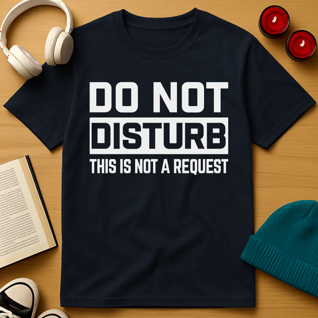 Not A Request T-Shirt
