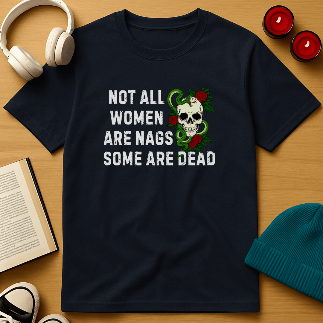 Not All Women Are Nags T-Shirt