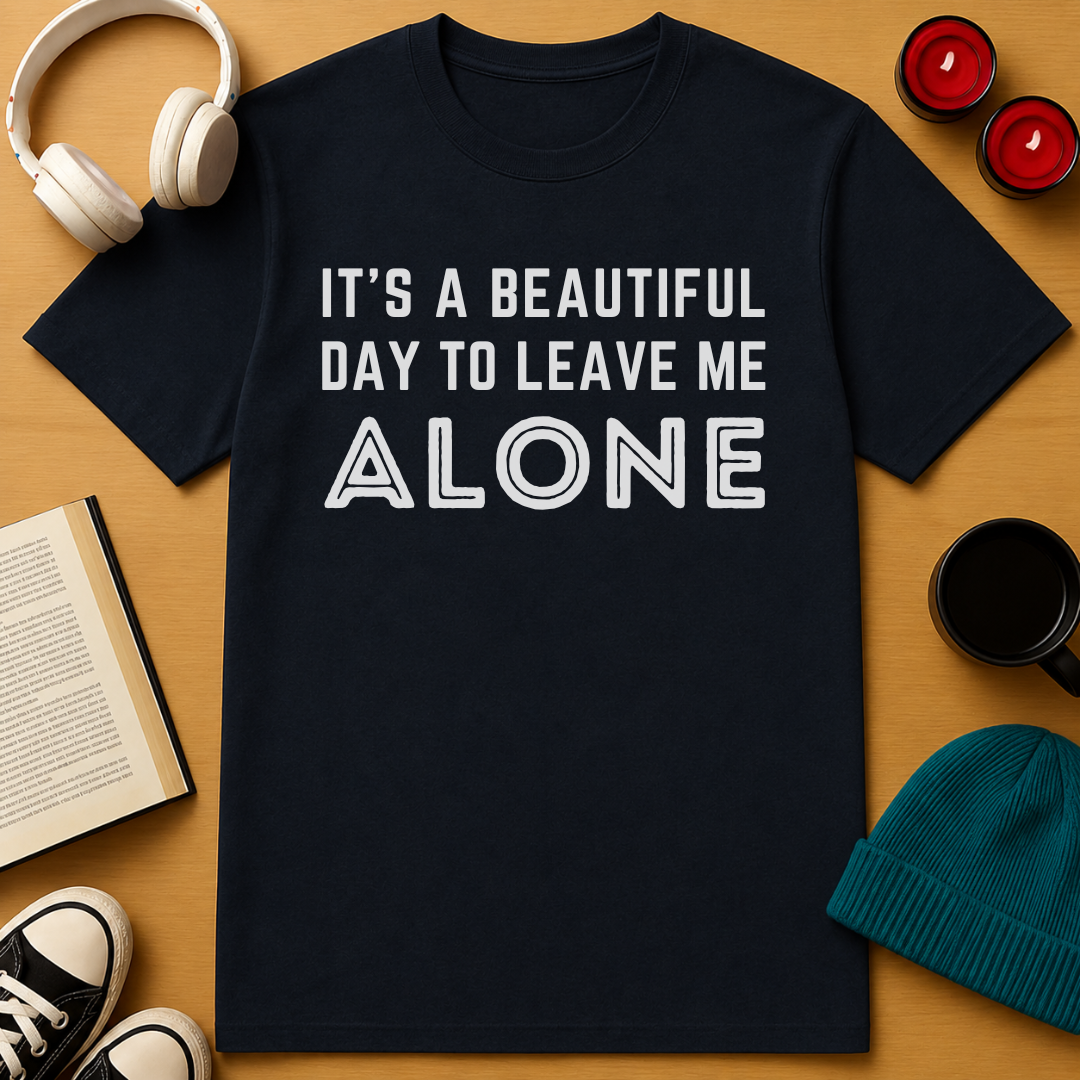 Leave Me Alone T-Shirt