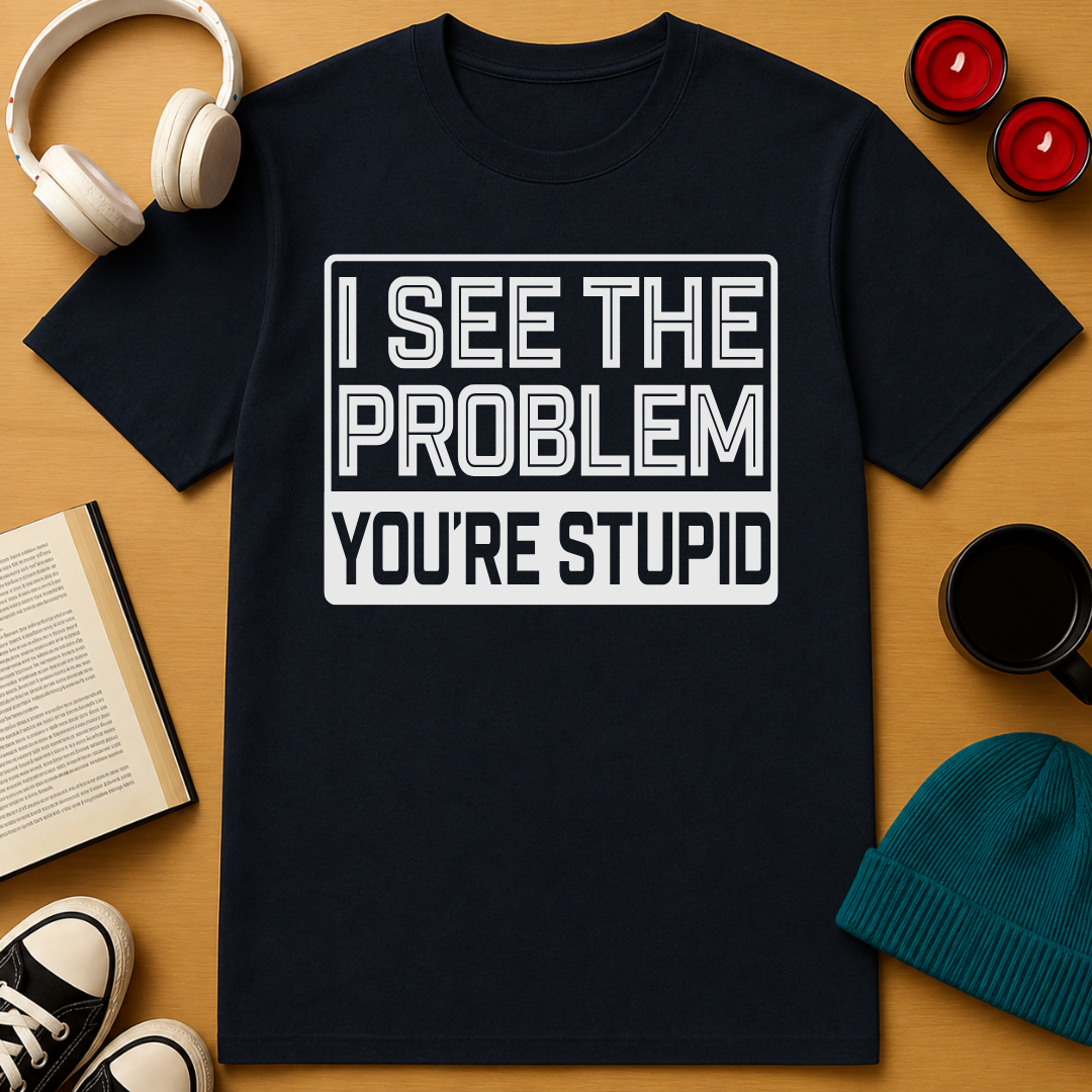 The Problem T-Shirt