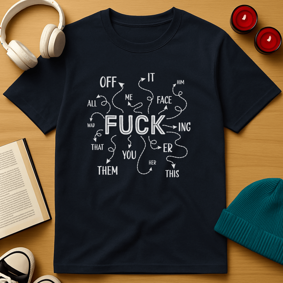 Fuck... T-Shirt