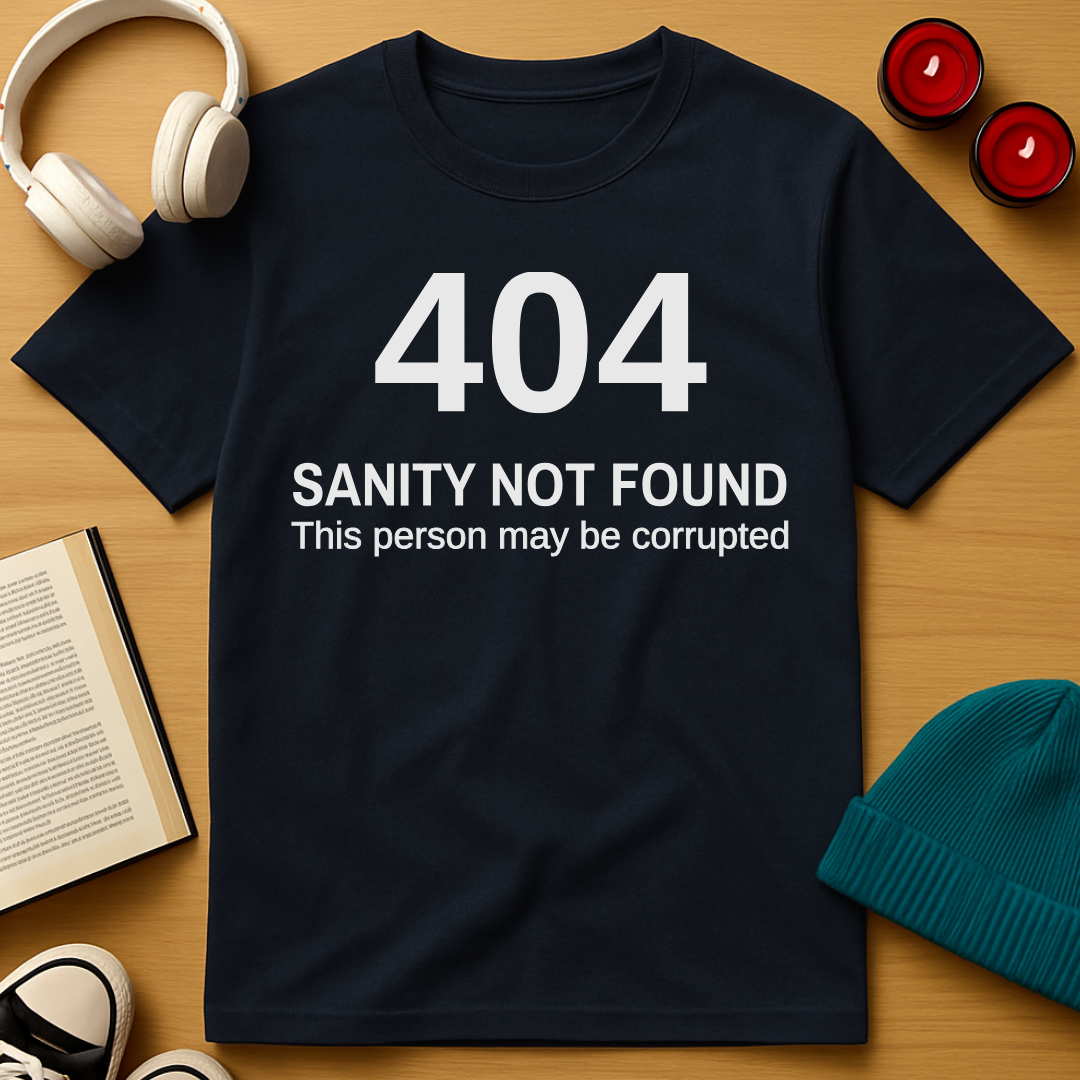 404: Sanity Not Found T-Shirt