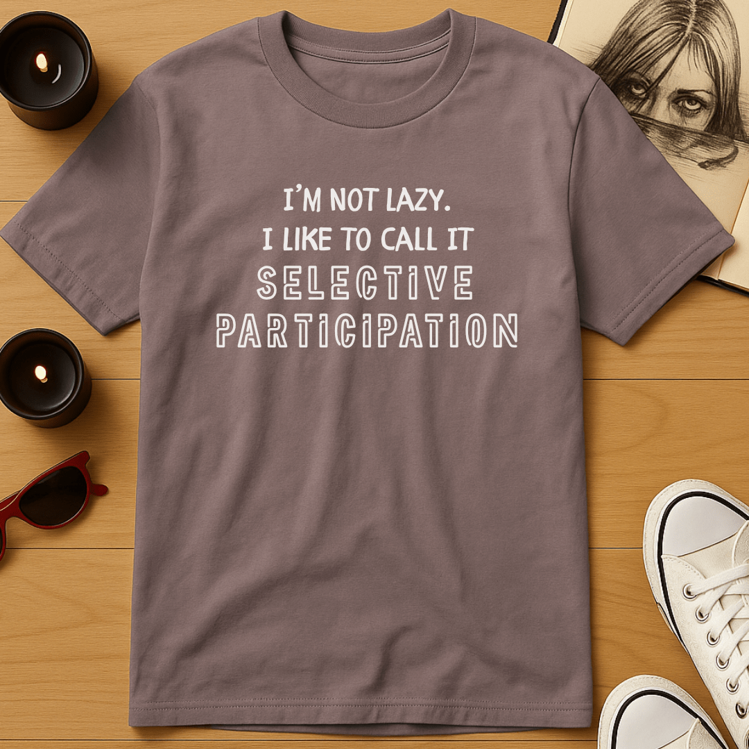 Selective Participation T-Shirt