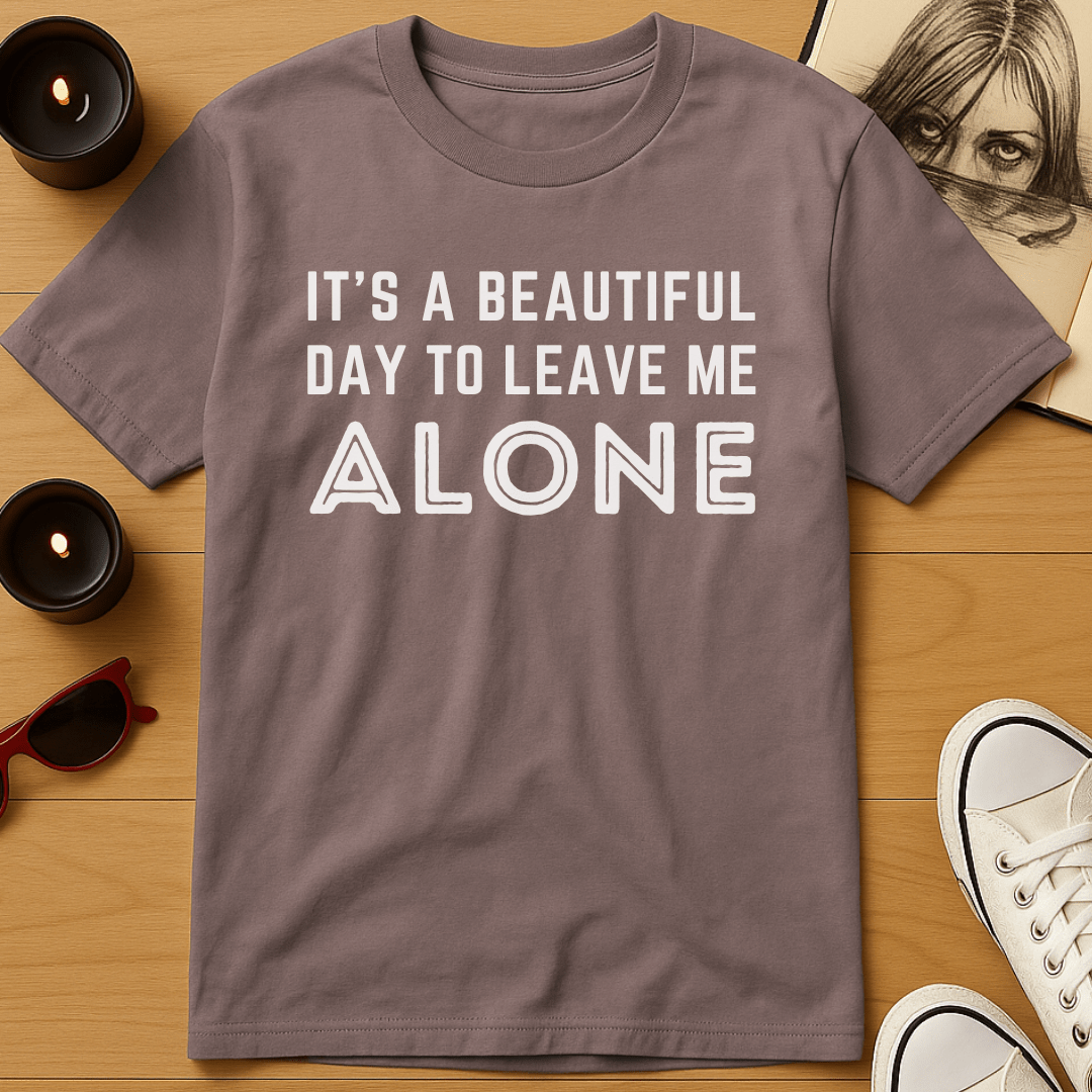 Leave Me Alone T-Shirt