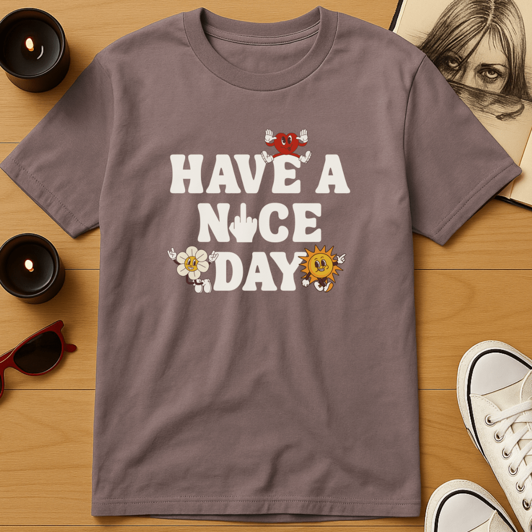 Have a Nice Day T-Shirt