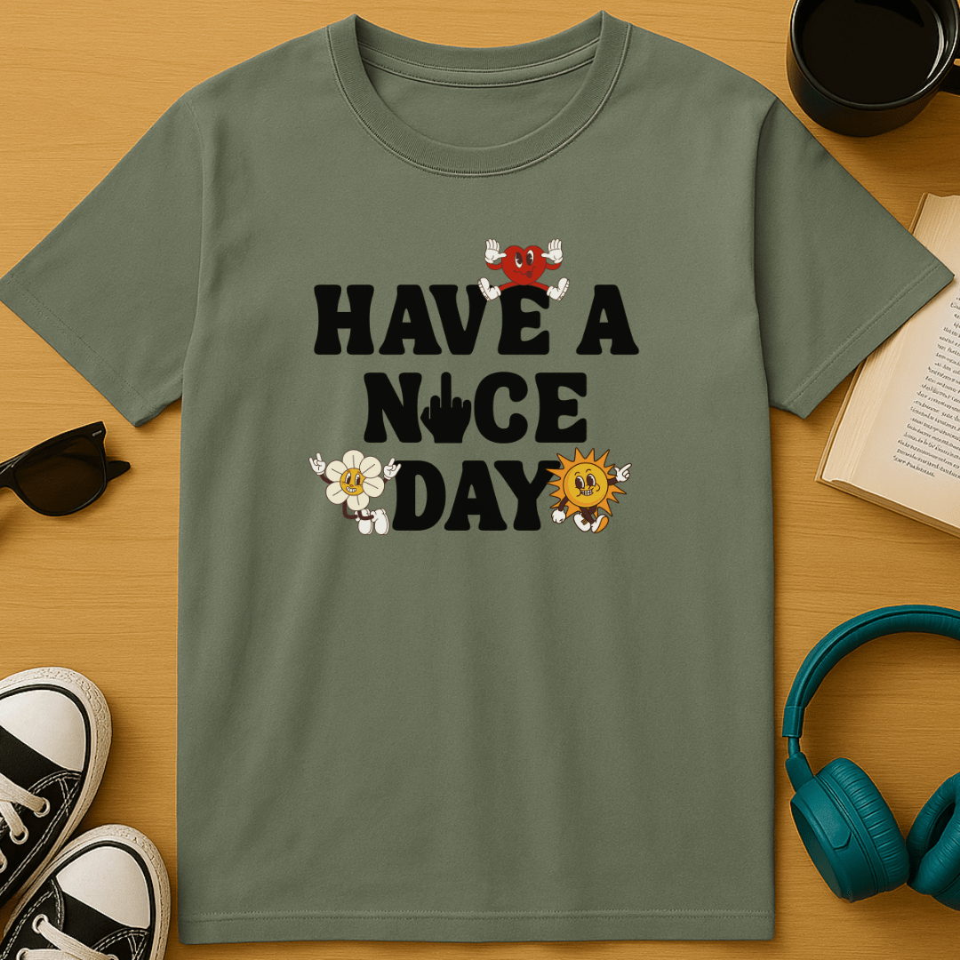 Have a Nice Day T-Shirt