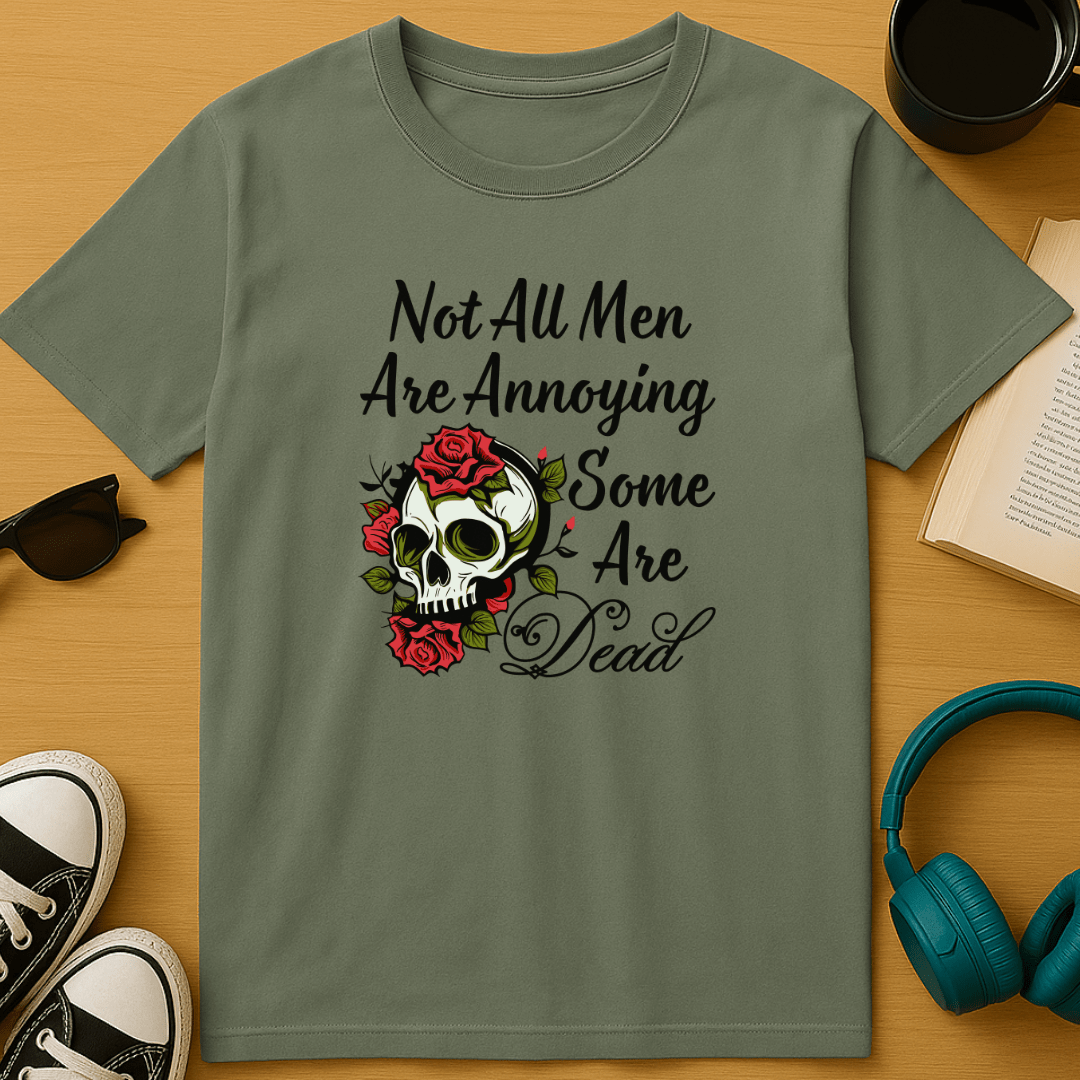 Not All Men Are Annoying T-Shirt