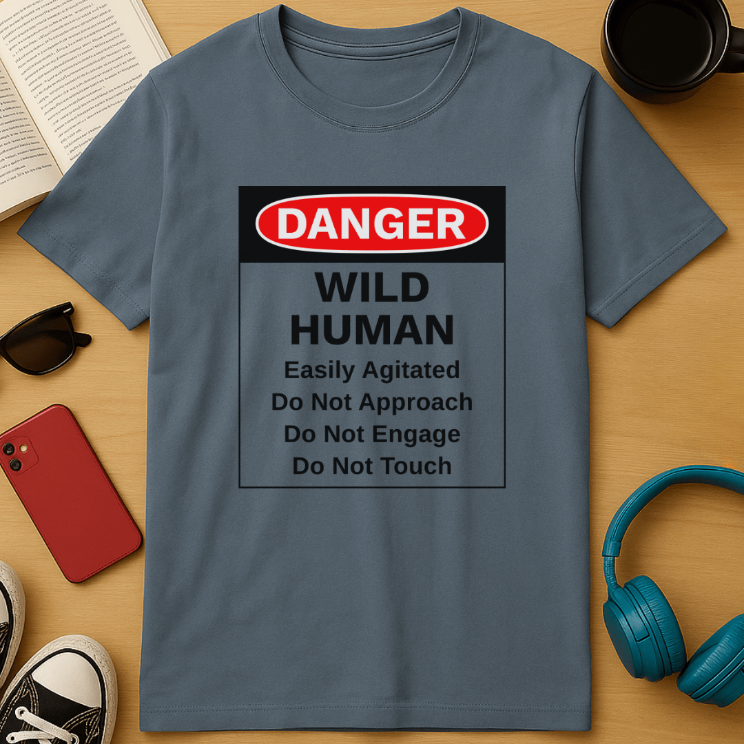Danger: Wild Human T-Shirt
