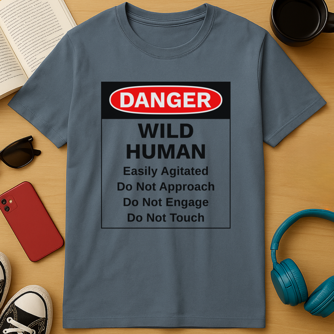 Danger: Wild Human T-Shirt