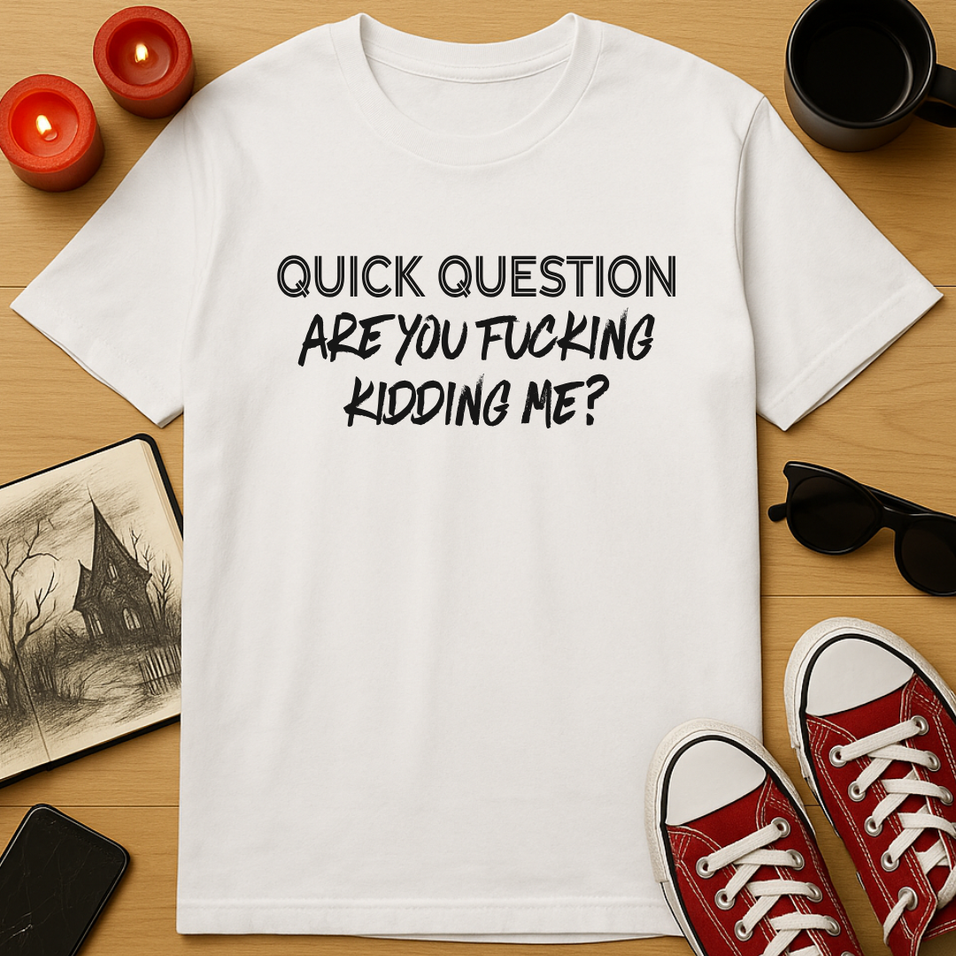 Quick Question T-Shirt