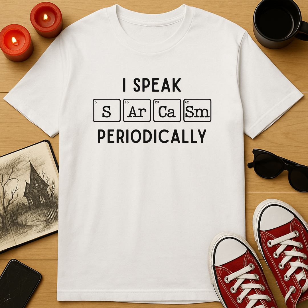 I Speak Sarcasm Periodically T-Shirt