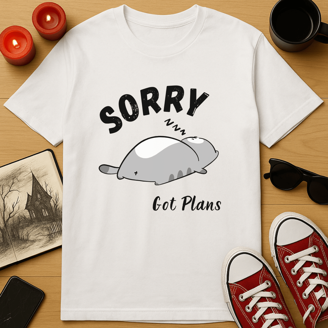 Sorry, Got Plans T-Shirt