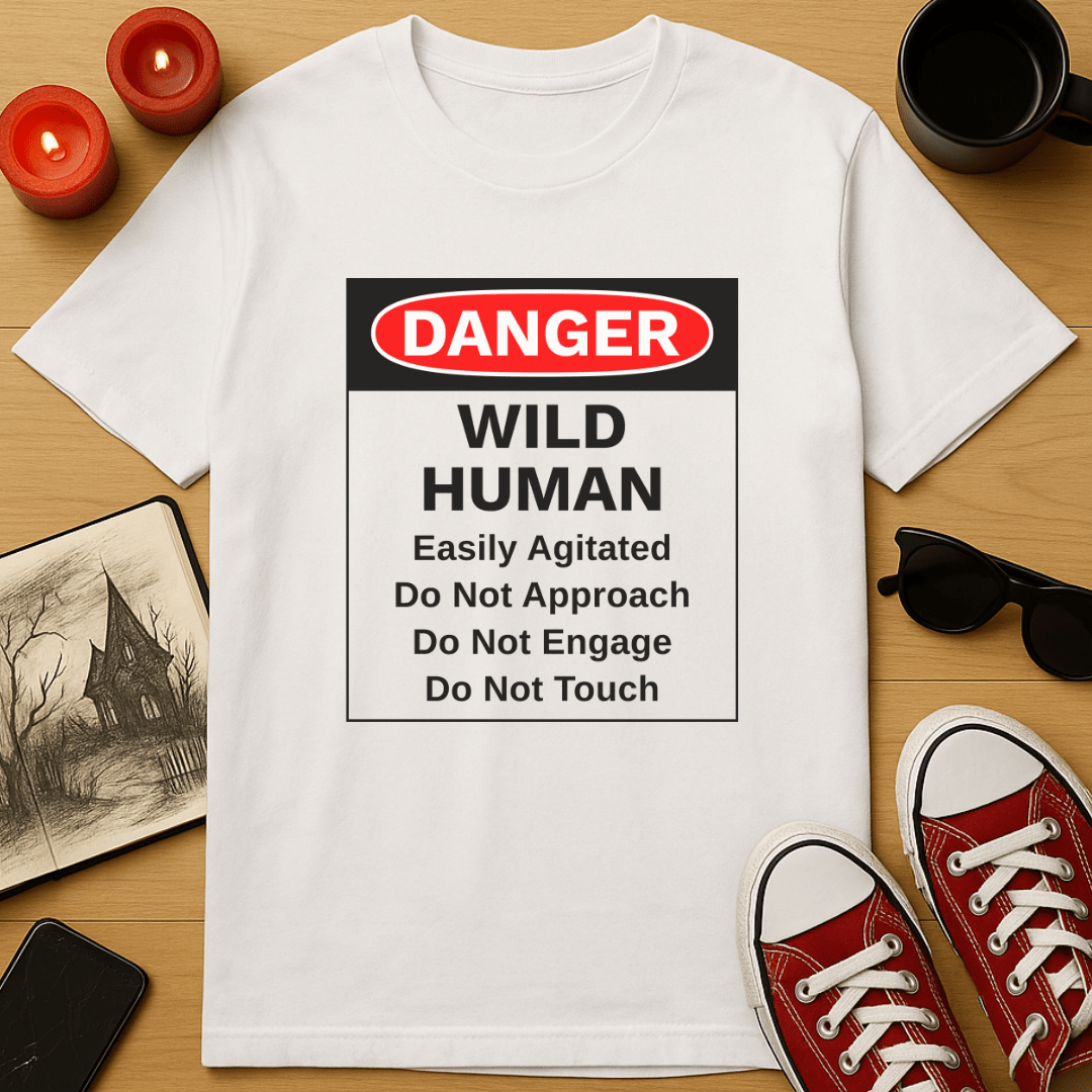 Danger: Wild Human T-Shirt
