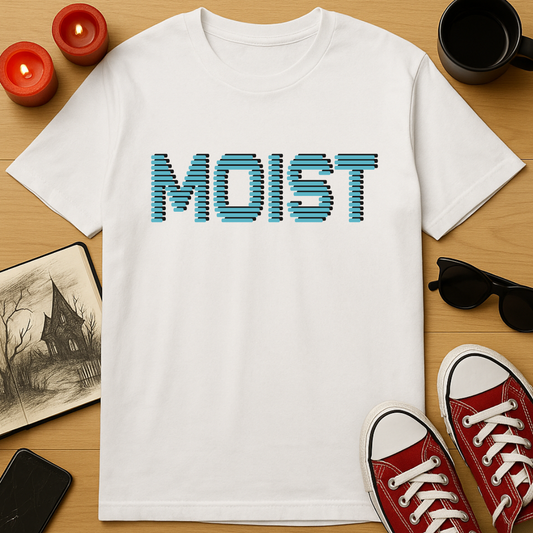 Moist T-Shirt