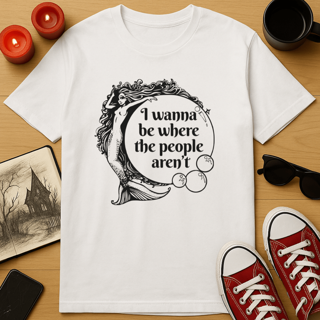 I Wanna Be Where the People Aren’t T-Shirt