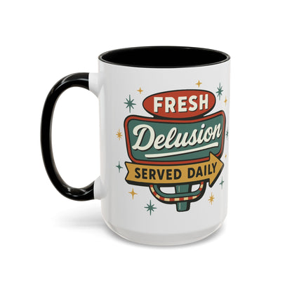 Fresh Delusion Served Daily Mug