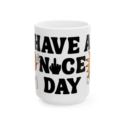 Have A Nice Day Mug