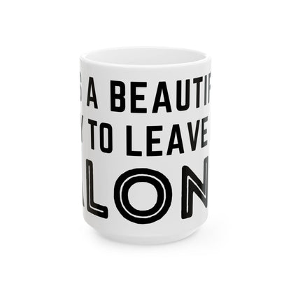It's A Beautiful Day To Leave Me Alone Mug
