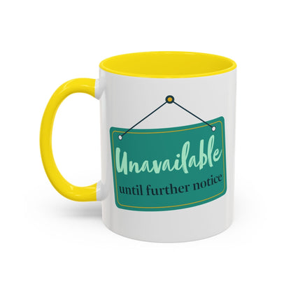 Unavailable Until Further Notice Mug