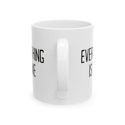 Everything Is Fine Mug