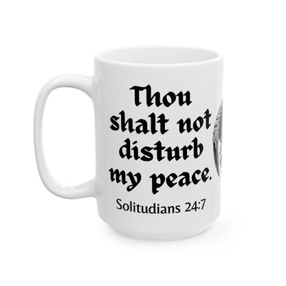 Thou Shalt Not Disturb My Peace Mug
