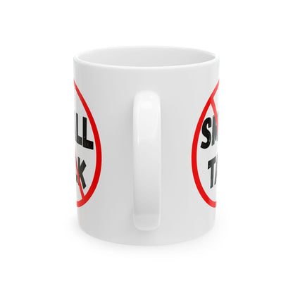 No Small Talk Mug
