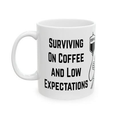 Surviving on Coffee & Low Expectations Mug