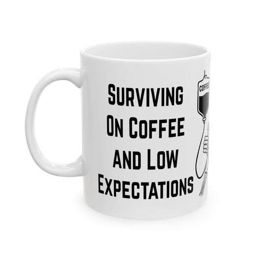 Surviving on Coffee & Low Expectations Mug