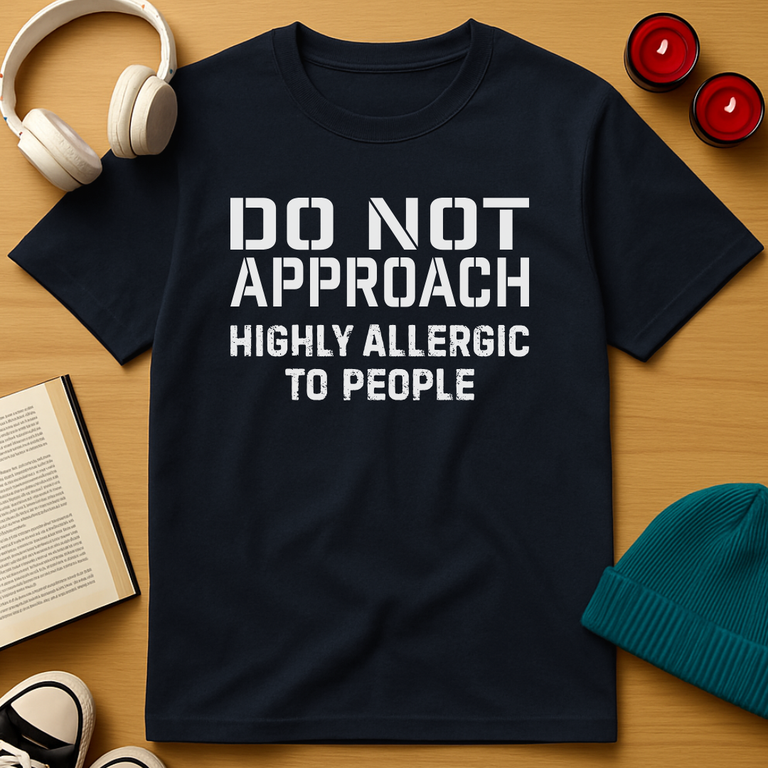 Do Not Approach T-Shirt