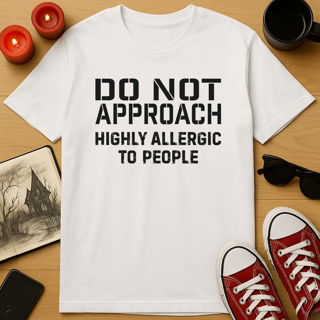 Do Not Approach T-Shirt