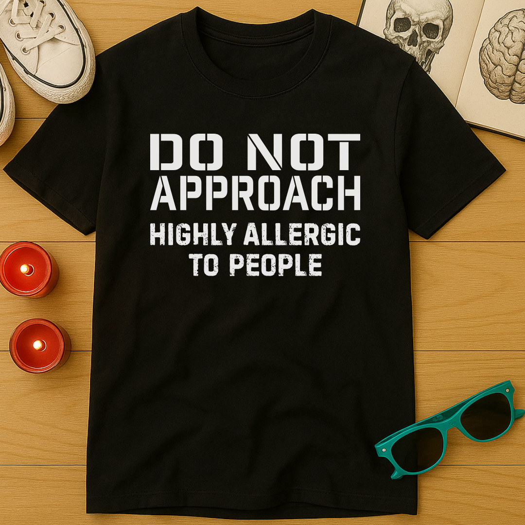 Do Not Approach T-Shirt