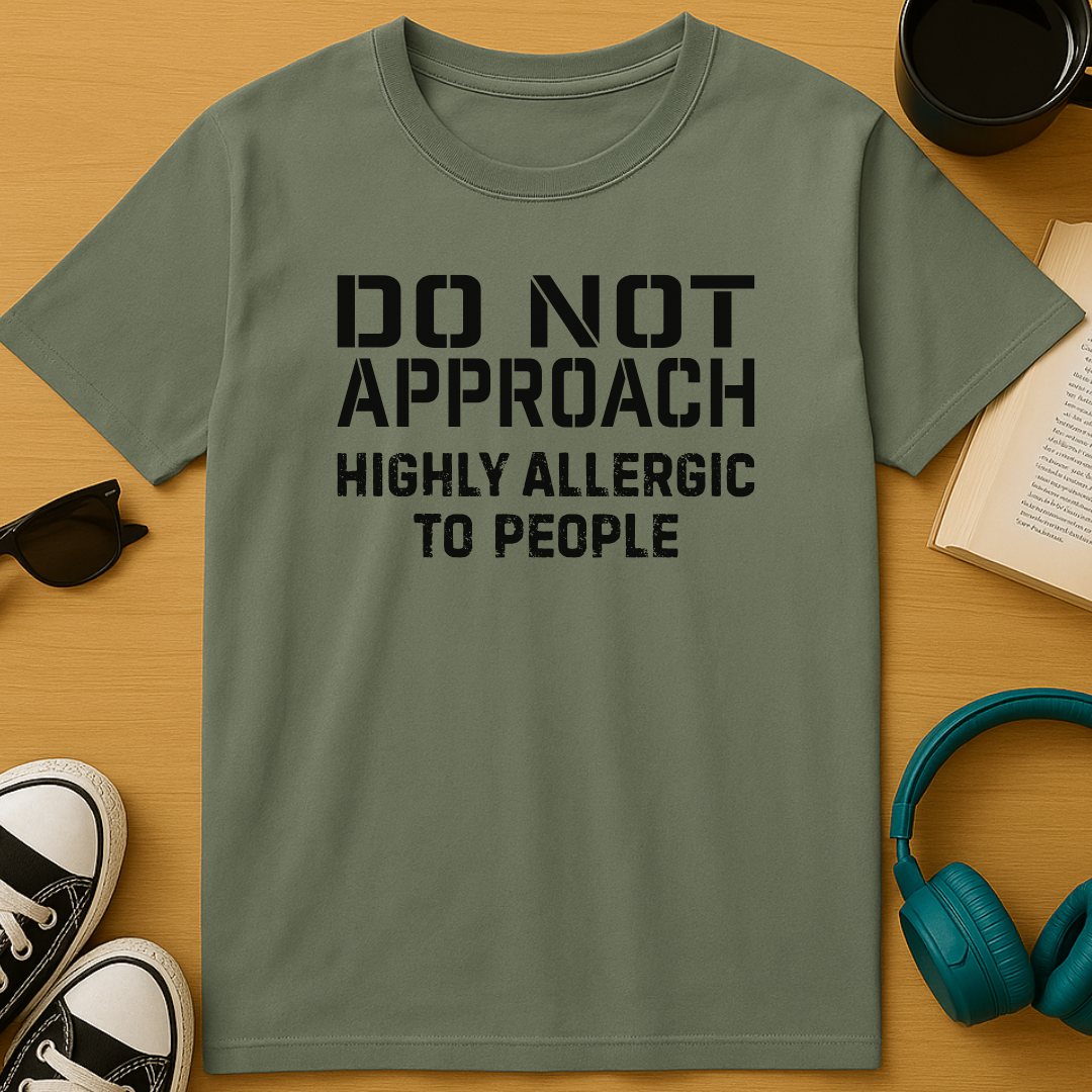Do Not Approach T-Shirt