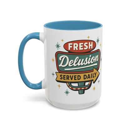 Fresh Delusion Served Daily Mug